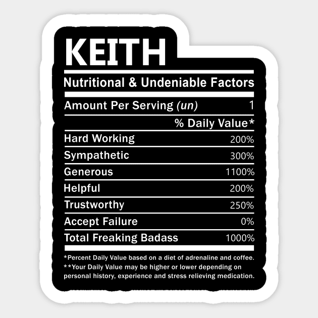 Keith Name T Shirt - Keith Nutritional and Undeniable Name Factors Gift Item Tee Sticker by nikitak4um